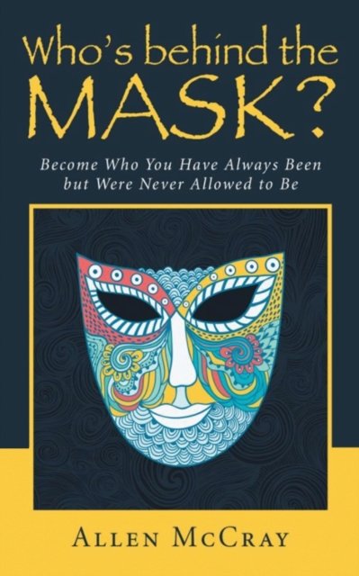 Cover for Allen McCray · Who's Behind the Mask? (Paperback Book) (2020)