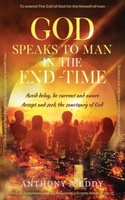 Cover for Anthony A Eddy · GOD Speaks to Man in the End-Time (Hardcover Book) (2019)