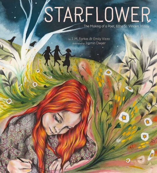 Cover for J. M. Farkas · Starflower: The Making of a Poet, Edna St. Vincent Millay (Hardcover Book) (2023)