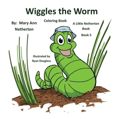 Cover for Mary Ann Netherton · The Little Netherton Books - Coloring Book : Wiggles the Worm (Paperback Book) (2020)