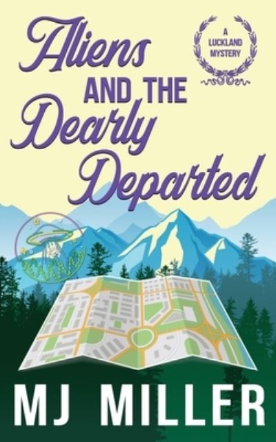 Cover for M. J. Miller · Aliens and the Dearly Departed (Book) (2022)