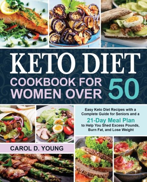 Cover for Carol D Young · Keto Diet Cookbook for Women Over 50 (Paperback Book) (2020)