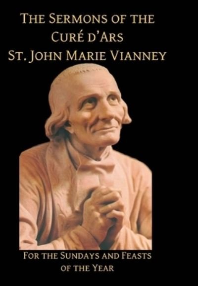 Cover for St John Vianney · Sermons of the Cure d'Ares (Hardcover Book) (2016)