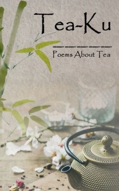 Cover for James P Wagner · Tea-Ku: Poems About Tea (Taschenbuch) (2021)