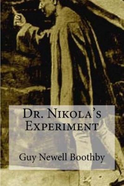 Cover for Guy Newell Boothby · Dr. Nikola's Experiment (Paperback Book) (2017)