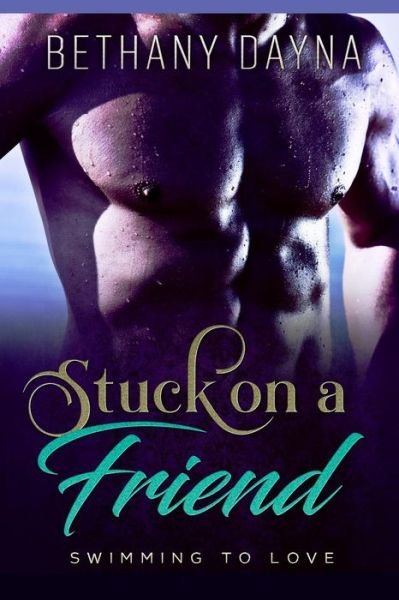 Cover for Bethany Dayna · Stuck on a Friend (Paperback Bog) (2017)