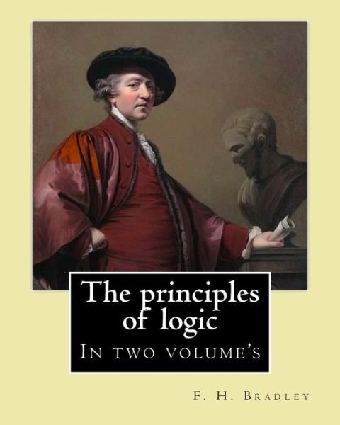 Cover for F H Bradley · The principles of logic. By (Pocketbok) (2017)