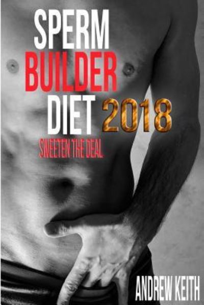 Cover for Andrew Keith · Sperm Builder Diet 2018 (Paperback Book) (2017)