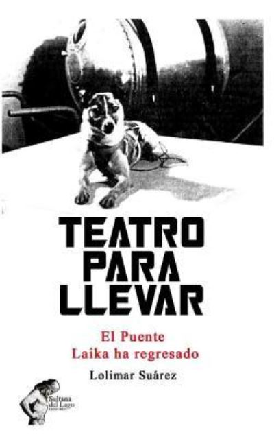 Cover for Lolimar Suarez · Teatro Para Llevar (Paperback Book) (2018)