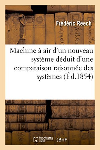 Cover for Reech-f · Machine À Air D'un Nouveau Système Déduit D'une Comparaison Raisonnée Des Systèmes (Paperback Bog) [French edition] (2014)