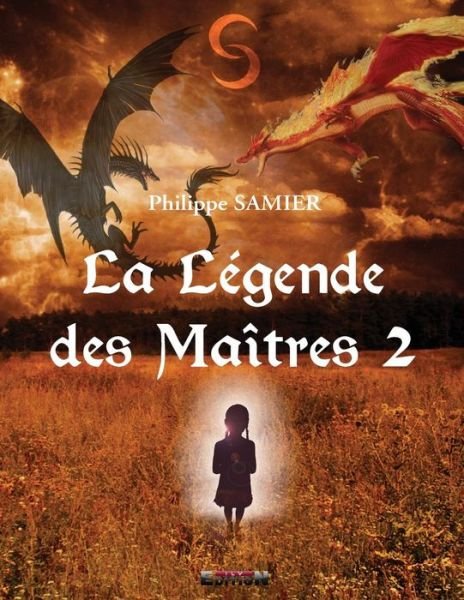 Cover for P Philippe Samier S · La Légende Des Maîtres 2 (Volume 2) (French Edition) (Paperback Book) [French, 2 edition] (2013)