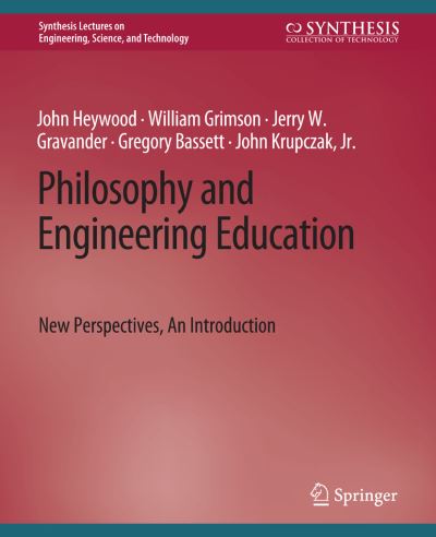 Cover for John Heywood · Philosophy and Engineering Education: New Perspectives, An Introduction - Synthesis Lectures on Engineering, Science, and Technology (Paperback Book) (2022)