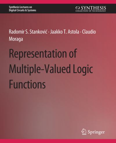 Cover for Radomir S. Stankovic · Representations of Multiple-Valued Logic Functions - Synthesis Lectures on Digital Circuits &amp; Systems (Paperback Book) (2012)