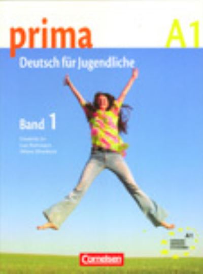 Prima - Deutsch fur Jugendliche: Schulerbuch 1 (A1) - Friederike Jin, Lutz Rohrmann, Milena ZbrankovÃ¡ - Książki - Cornelsen Verlag GmbH & Co - 9783060200511 - 19 września 2007