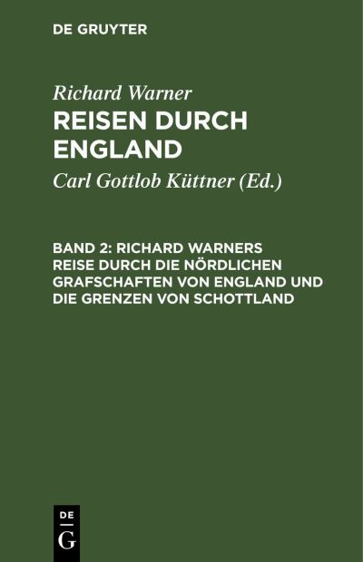 Cover for Carl Gottlob Küttner · Richard Warners Reise Durch Die Nördlichen Grafschaften Von England und Die Grenzen Von Schottland (Book) (1901)