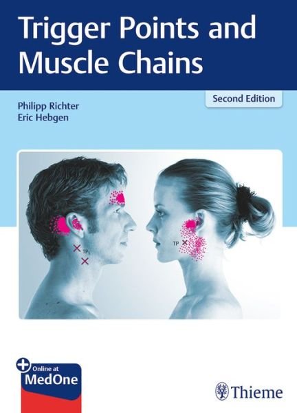Trigger Points and Muscle Chains - Philipp Richter - Books - Thieme Publishing Group - 9783132413511 - January 9, 2019
