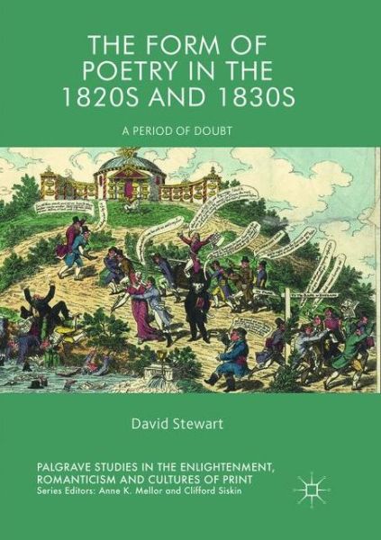 Cover for David Stewart · The Form of Poetry in the 1820s and 1830s: A Period of Doubt - Palgrave Studies in the Enlightenment, Romanticism and Cultures of Print (Paperback Book) [Softcover reprint of the original 1st ed. 2018 edition] (2019)