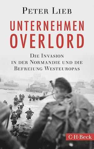 Unternehmen Overlord - Peter Lieb - Livros - C.H.Beck - 9783406798511 - 3 de janeiro de 2023