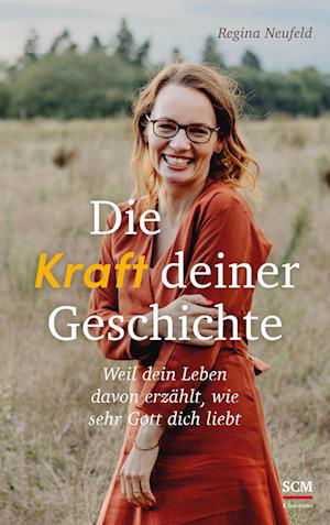 Die Kraft deiner Geschichte - Regina Neufeld - Livros - SCM R. Brockhaus - 9783417000511 - 8 de dezembro de 2022