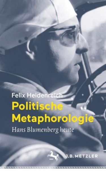 Politische Metaphorologie - Heidenreich - Książki -  - 9783476056511 - 6 maja 2020