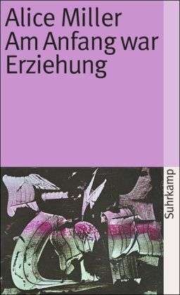 Cover for Alice Miller · Suhrk.Tb.0951  Miller.Am Anfang w.Erzie (Book)