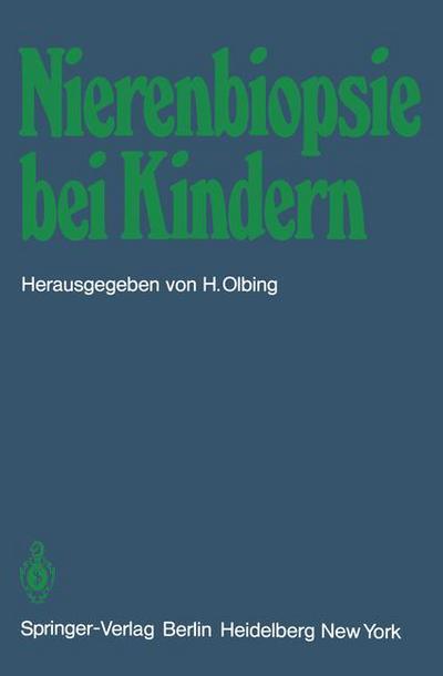 Nierenbiopsie bei Kindern - H Olbing - Bøger - Springer-Verlag Berlin and Heidelberg Gm - 9783540096511 - 1. oktober 1979