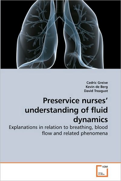 Cover for David Treagust · Preservice Nurses? Understanding of Fluid Dynamics: Explanations in Relation to Breathing, Blood Flow and Related Phenomena (Paperback Book) (2010)