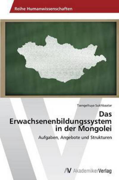 Cover for Sukhbaatar Tsengeltuya · Das Erwachsenenbildungssystem in Der Mongolei (Paperback Book) (2012)