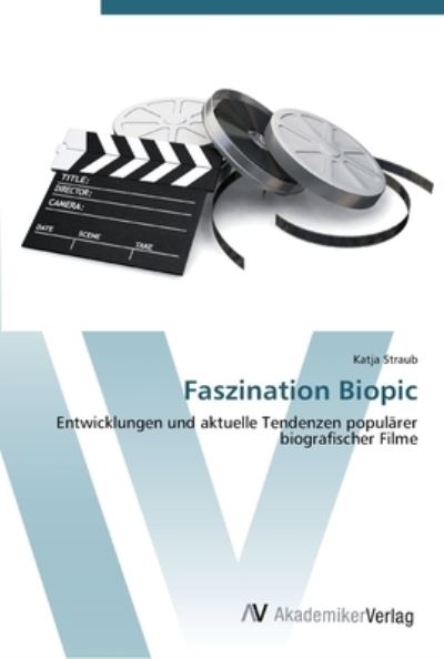 Cover for Straub · Faszination Biopic (Book) (2012)