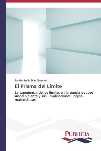 Cover for Sandra Lucía Díaz Gamboa · El Prisma Del Límite (Paperback Book) [Spanish edition] (2013)