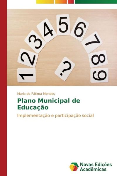 Cover for Maria De Fátima Mendes · Plano Municipal De Educação: Implementação E Participação Social (Paperback Book) [Portuguese edition] (2014)