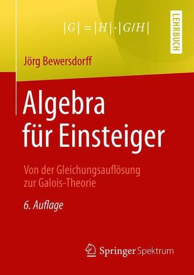 Cover for Bewersdorff · Algebra fuer Einsteiger (Book) [6th 6. Aufl. 2019 edition] (2019)
