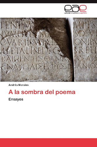 Cover for Andrés Morales · A La Sombra Del Poema: Ensayos (Paperback Book) [Spanish edition] (2012)