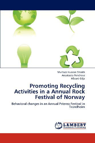 Promoting Recycling Activities in a Annual Rock Festival of Norway: Behavioral Changes in an Annual Pstereo Festival in Trondheim - Håvard Gilja - Książki - LAP LAMBERT Academic Publishing - 9783659219511 - 16 sierpnia 2012