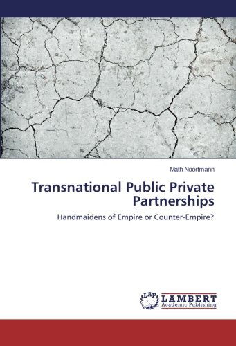 Cover for Math Noortmann · Transnational Public Private Partnerships: Handmaidens of Empire or Counter-empire? (Paperback Book) (2014)