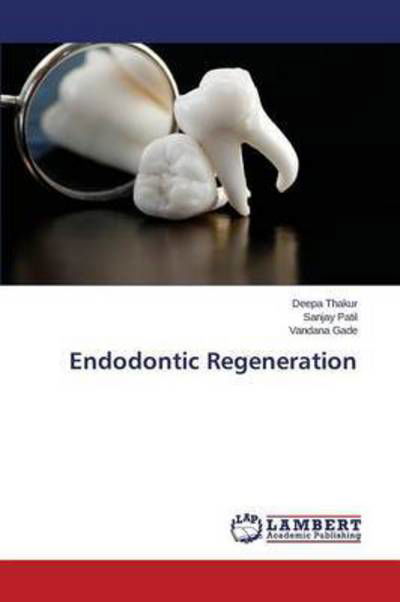Cover for Thakur · Endodontic Regeneration (Book) (2015)