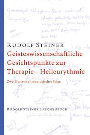 Cover for Rudolf Steiner · Geisteswissenschaftliche Gesichtspunkte zur Therapie. Heileurythmie (Paperback Book) (2016)