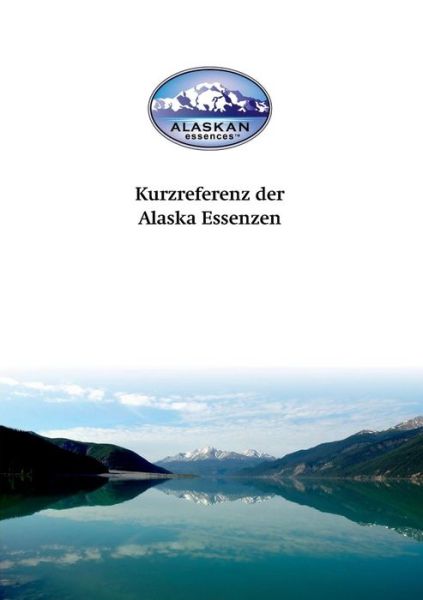 Cover for Steve Johnson · Kurzreferenz Der Alaska Essenzen (Paperback Book) [German edition] (2023)