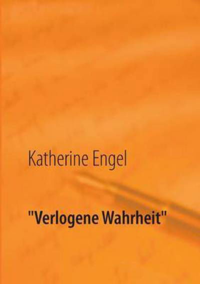 Cover for Engel · &quot;Verlogene Wahrheit&quot; (Buch) (2016)