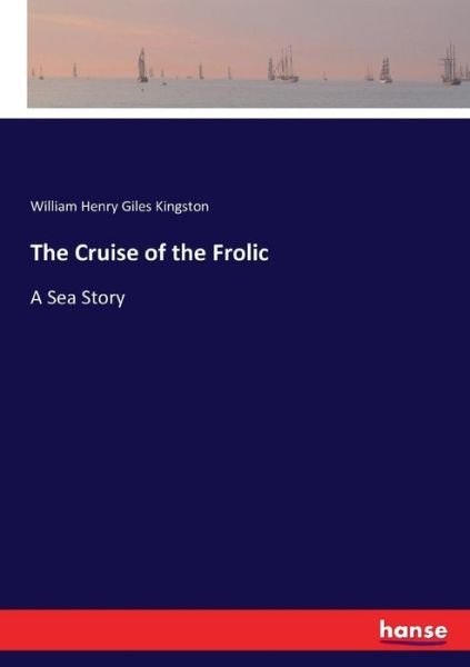 Cover for Kingston · The Cruise of the Frolic (Book) (2016)