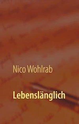 Cover for Wohlrab · Lebenslänglich (Book)