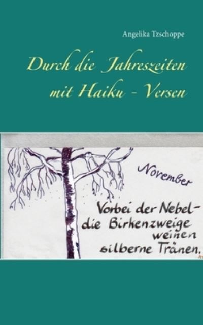 Cover for Angelika Tzschoppe · Durch die Jahreszeiten mit Haiku - Versen (Paperback Book) (2020)