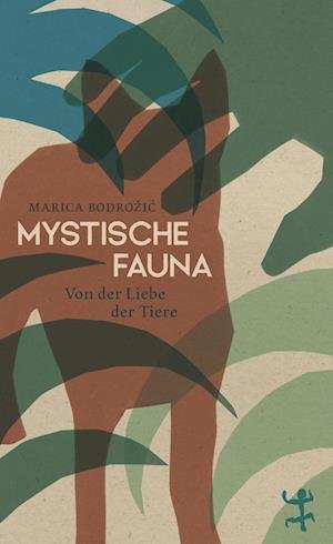Cover for Marica Bodrozic · Mystische Fauna (Buch) (2023)