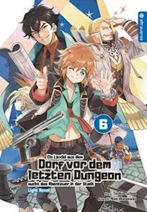 Cover for Toshio Satou · Ein Landei aus dem Dorf vor dem letzten Dungeon sucht das Abenteuer in der Stadt Light Novel 06 (Pocketbok) (2022)