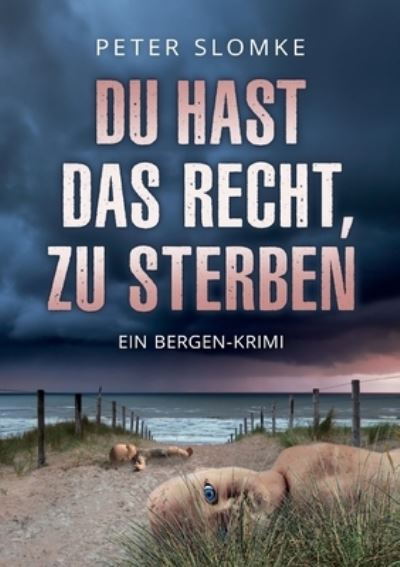 Cover for Peter Slomke · Du hast das Recht, zu sterben (Book) (2024)
