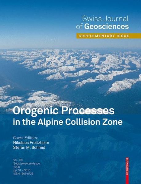 Cover for Stefan M Schmid · Orogenic Processes in the Alpine Collision Zone: Selected Contributions from the 8th Workshop on Alpine Geological Studies, Davos, Switzerland, 2007 - Swiss Journal of Geosciences Supplement (Paperback Book) [2009 edition] (2009)