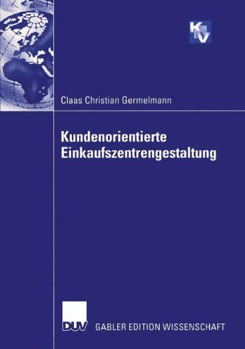 Cover for Claas Christian Germelmann · Kundenorientierte Einkaufszentrengestaltung - Forschungsgruppe Konsum Und Verhalten (Paperback Bog) [2003 edition] (2003)