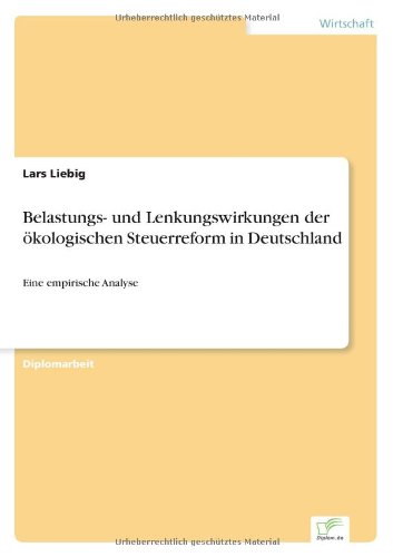 Cover for Lars Liebig · Belastungs- und Lenkungswirkungen der oekologischen Steuerreform in Deutschland: Eine empirische Analyse (Paperback Book) [German edition] (2002)