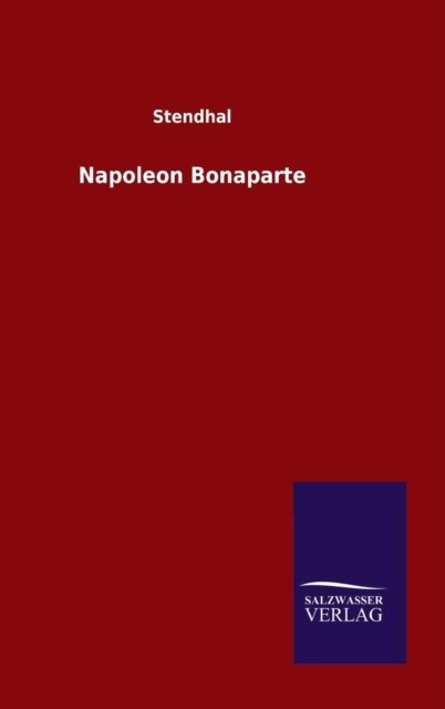 Cover for Stendhal · Napoleon Bonaparte (Inbunden Bok) (2015)