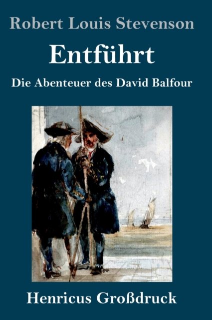 Cover for Robert Louis Stevenson · Entfuhrt (Grossdruck) (Gebundenes Buch) (2019)